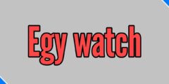 تطبيق Egy Watch لمشاهدة الأفلام والمسلسلات مجانًا